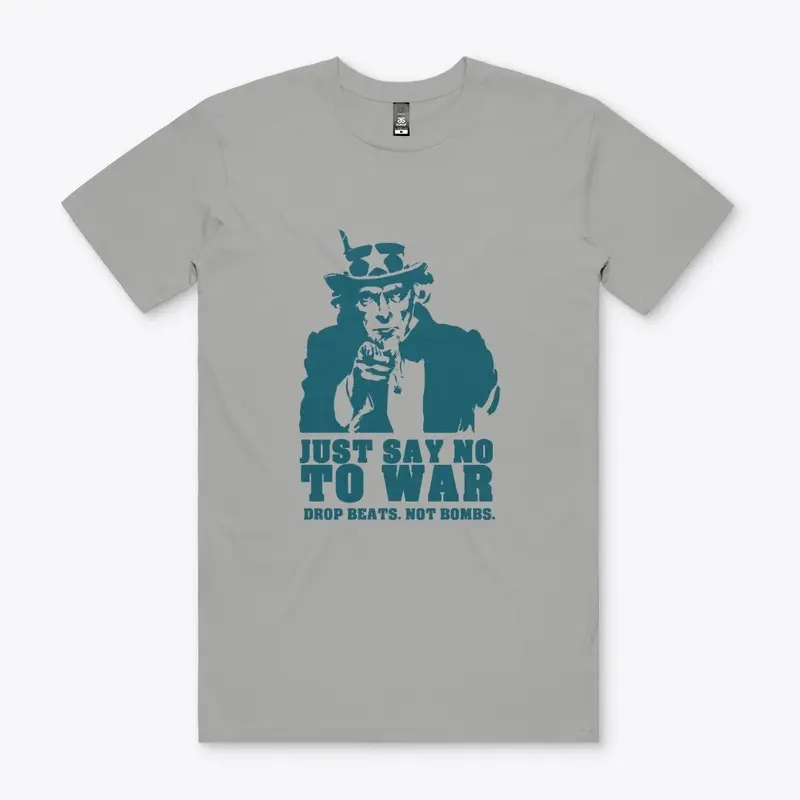 Just Say No to War Shirt