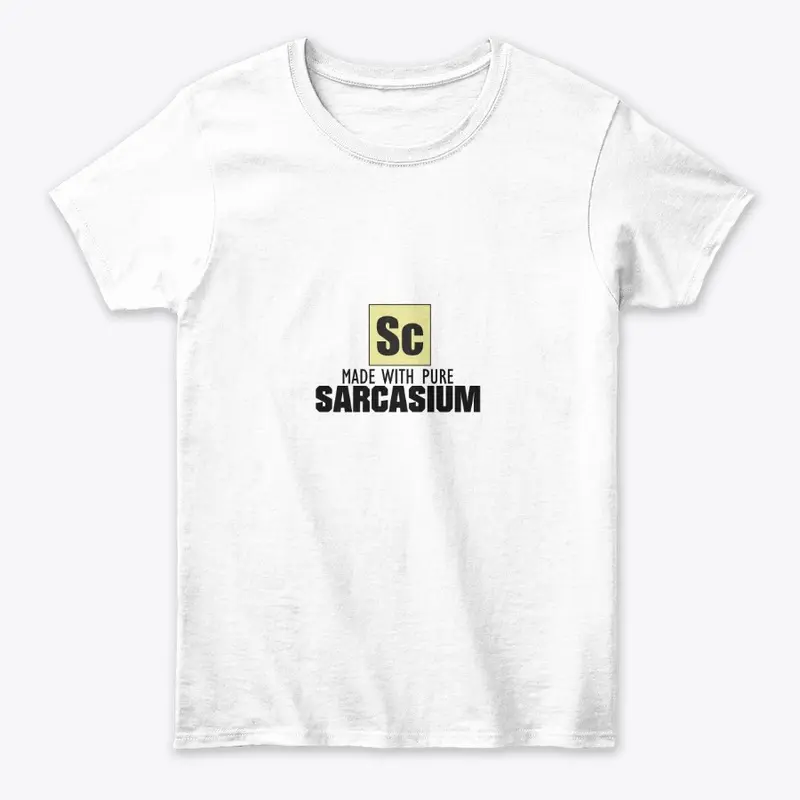 Made With Pure Sarcasium