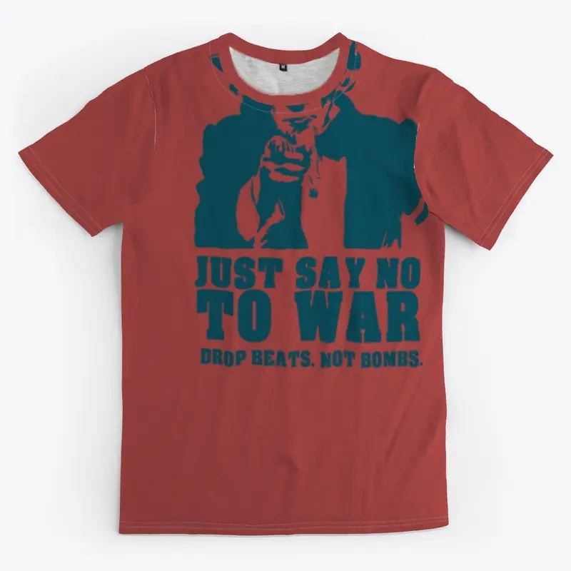 Just Say No to War Shirt