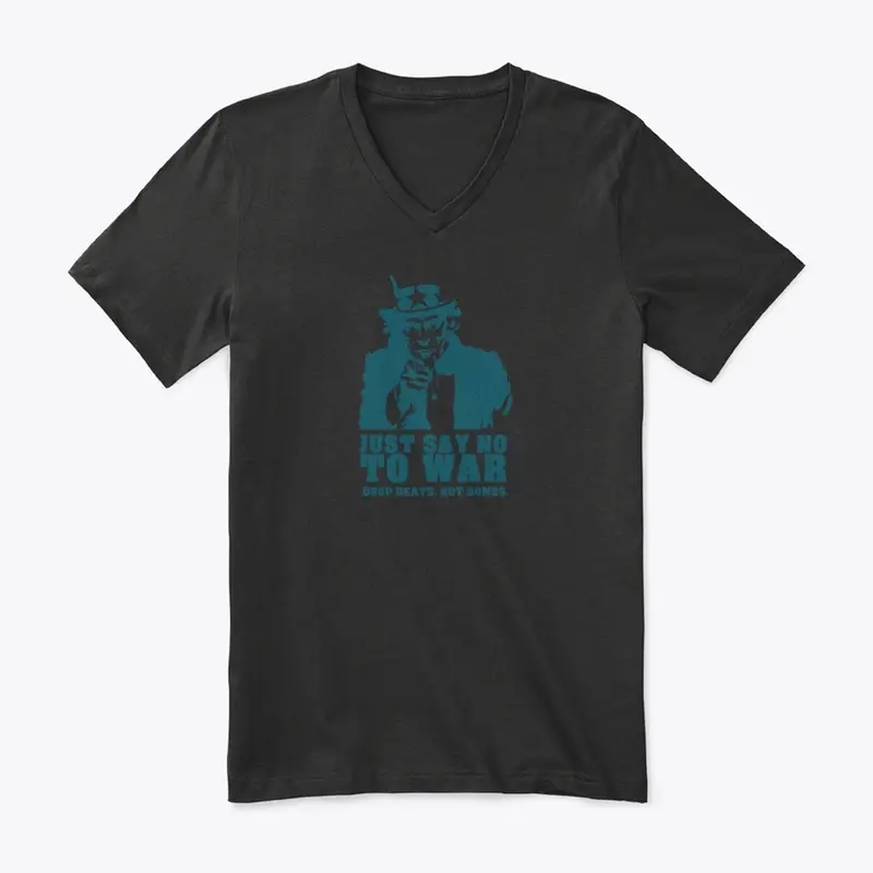 Just Say No to War Shirt